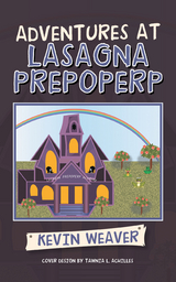 Adventures at Lasagna Prepoperp - Kevin Weaver