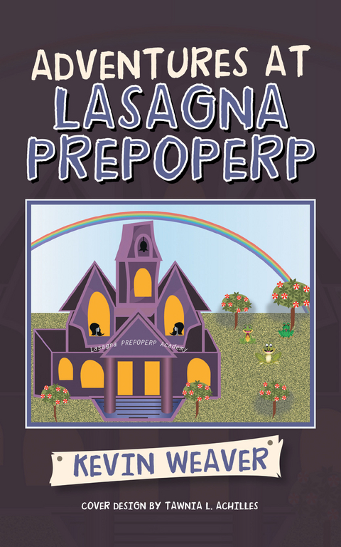 Adventures at Lasagna Prepoperp - Kevin Weaver
