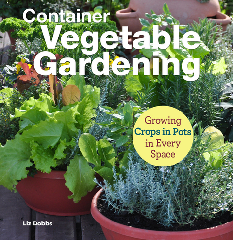 Container Vegetable Gardening -  Liz Dobbs