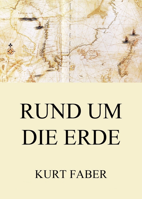 Rund um die Erde - Kurt Faber