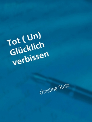 Tot ( Un) Glücklich verbissen