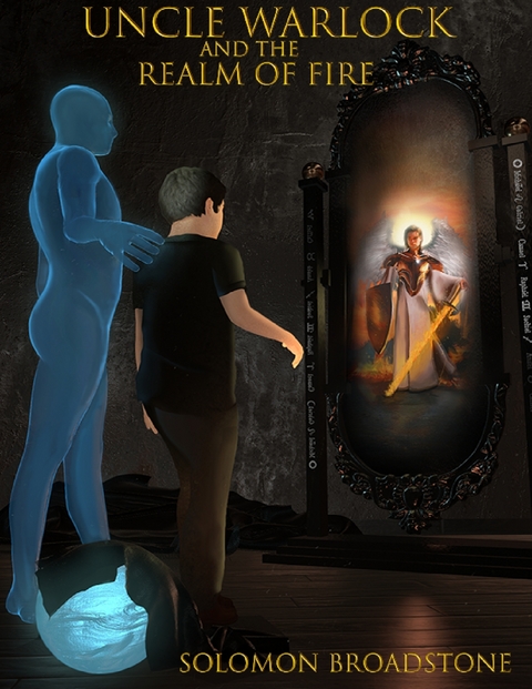 Uncle Warlock and the Realm of Fire -  Solomon Broadstone