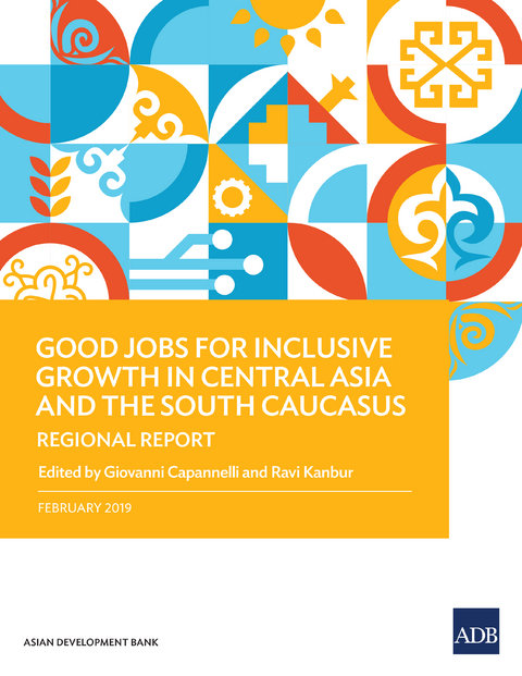 Good Jobs for Inclusive Growth in Central Asia and the South Caucasus - 