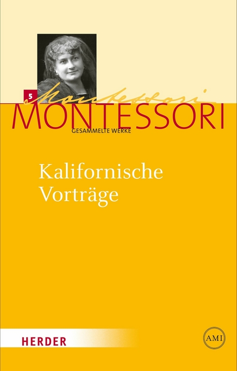 Kalifornische Vortr&auml;ge -  Maria Montessori