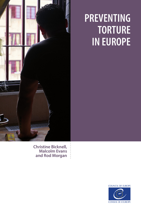 Preventing torture in Europe - Christine Bicknell, Malcolm Evans, Rod Morgan