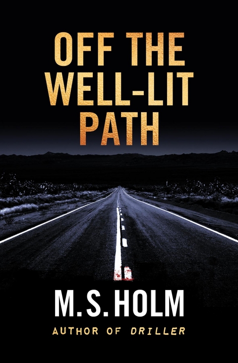 Off The Well-Lit Path - M. S. Holm