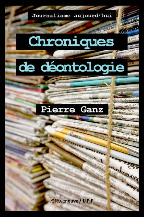 Chroniques de d&eacute;ontologie - Pierre Ganz