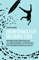 Uninformative Information -  Jakob Krebs