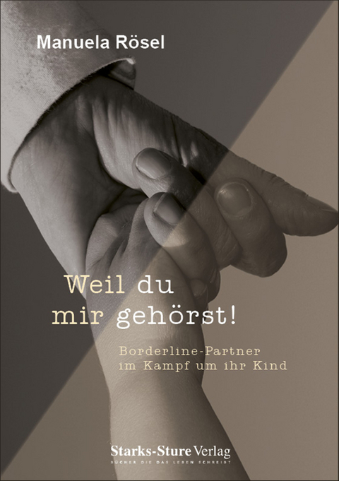 Weil du mir geh&ouml;rst! - Manuela R&ouml;sel