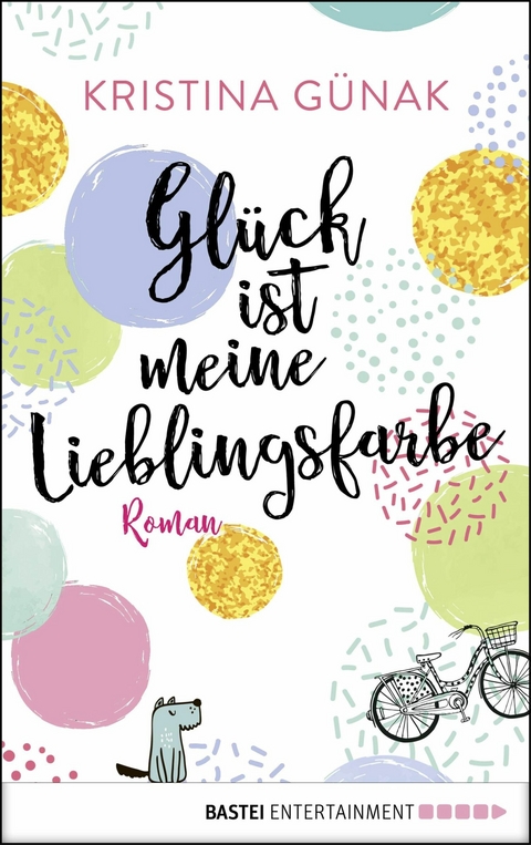 Gl&uuml;ck ist meine Lieblingsfarbe -  Kristina G&uuml;nak