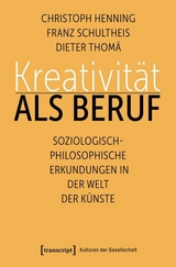Kreativität als Beruf - Christoph Henning, Franz Schultheis, Dieter Thomä