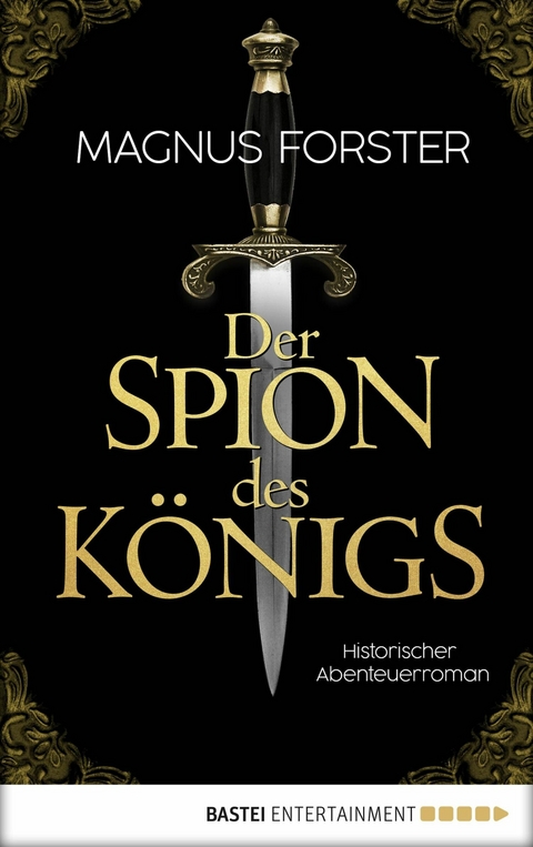 Der Spion des K&ouml;nigs - Magnus Forster