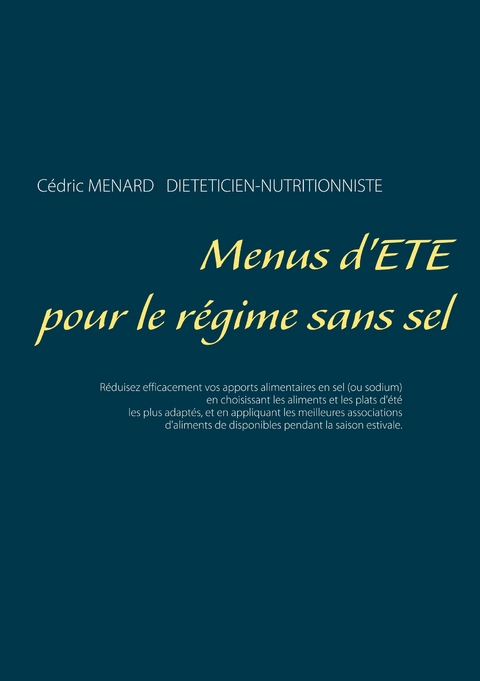 Menus d'&eacute;t&eacute; pour le r&eacute;gime sans sel - C&eacute;dric Menard