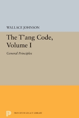 The T'ang Code, Volume I - Wallace Johnson