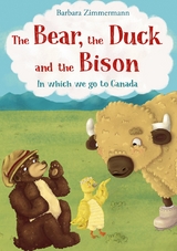 The Bear, the Duck and the Bison - Barbara Zimmermann