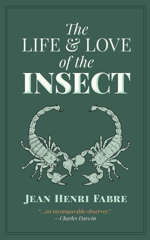 Life and Love of the Insect -  Jean Henri Fabre