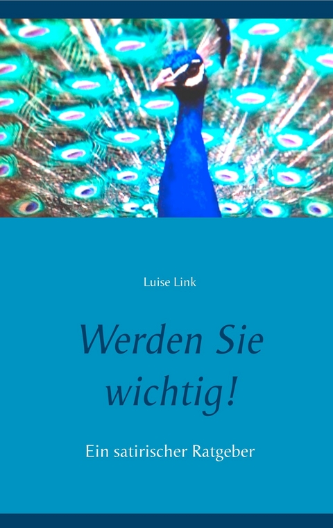 Werden Sie wichtig! - Luise Link
