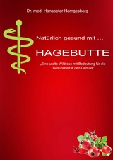 Hagebutte - Dr. med Hanspeter Hemgesberg