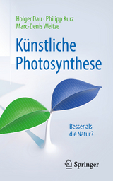 K&uuml;nstliche Photosynthese - Holger Dau, Philipp Kurz, Marc-Denis Weitze