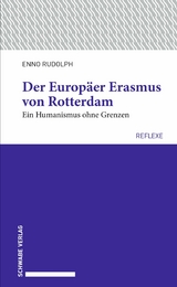 Der Europ&auml;er Erasmus von Rotterdam - Enno Rudolph