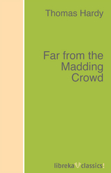 Far from the Madding Crowd - Thomas Hardy
