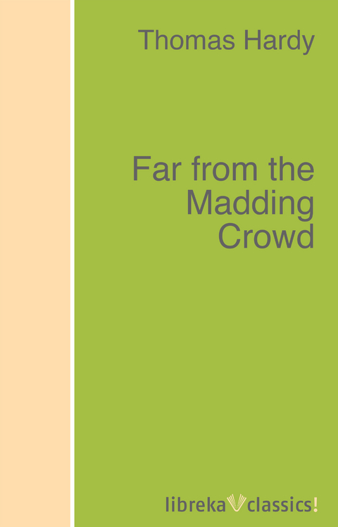 Far from the Madding Crowd - Thomas Hardy