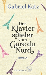 Der Klavierspieler vom Gare du Nord - Gabriel Katz