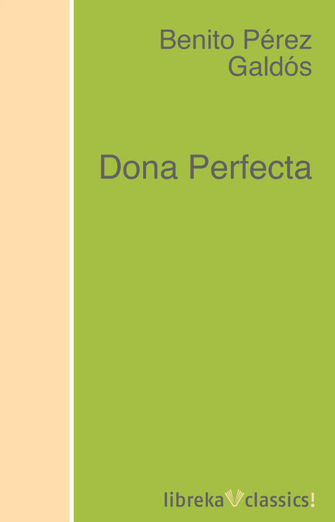 Dona Perfecta - Benito P&eacute;rez Gald&oacute;s