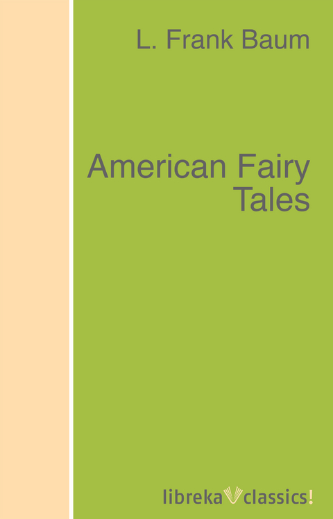 American Fairy Tales - L. Frank Baum