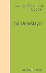 The Deerslayer - James Fenimore Cooper