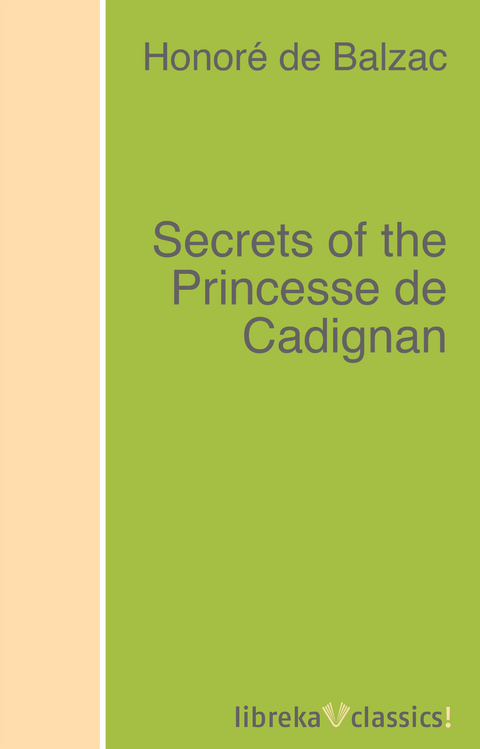 Secrets of the Princesse de Cadignan - Honor&eacute; de Balzac