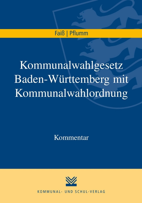 Kommunalwahlgesetz Baden-W&uuml;rttemberg mit Kommunalwahlordnung - Konrad Fai&szlig;, Heinz Pflumm