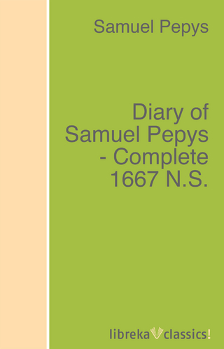 Diary of Samuel Pepys - Complete 1667 N.S.