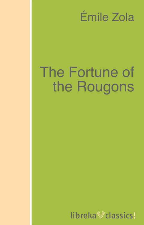 The Fortune of the Rougons - &Eacute;mile Zola