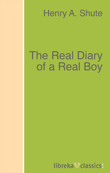 The Real Diary of a Real Boy - Henry A. Shute