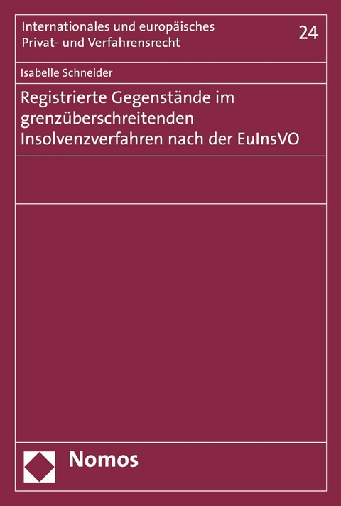 Registrierte Gegenst&auml;nde im grenz&uuml;berschreitenden Insolvenzverfahren nach der EuInsVO - Isabelle Schneider