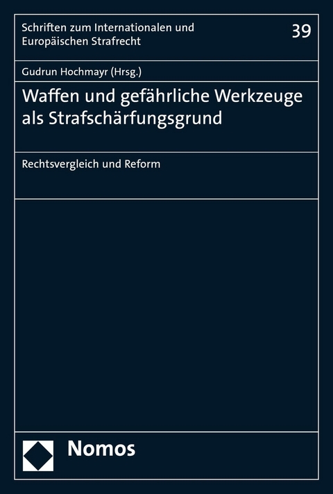 Waffen und gef&auml;hrliche Werkzeuge als Strafsch&auml;rfungsgrund - 