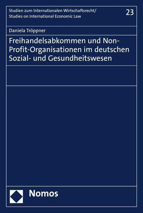 Freihandelsabkommen und Non-Profit-Organisationen im deutschen Sozial- und Gesundheitswesen - Daniela Tr&ouml;ppner