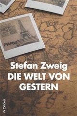 Die Welt von Gestern: Erinnerungen eines Europ&auml;ers - Stefan Zweig