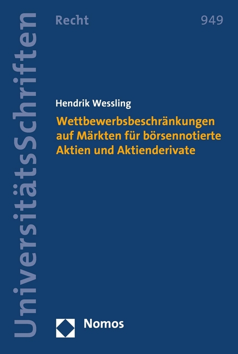 Wettbewerbsbeschr&auml;nkungen auf M&auml;rkten f&uuml;r b&ouml;rsennotierte Aktien und Aktienderivate - Hendrik Wessling