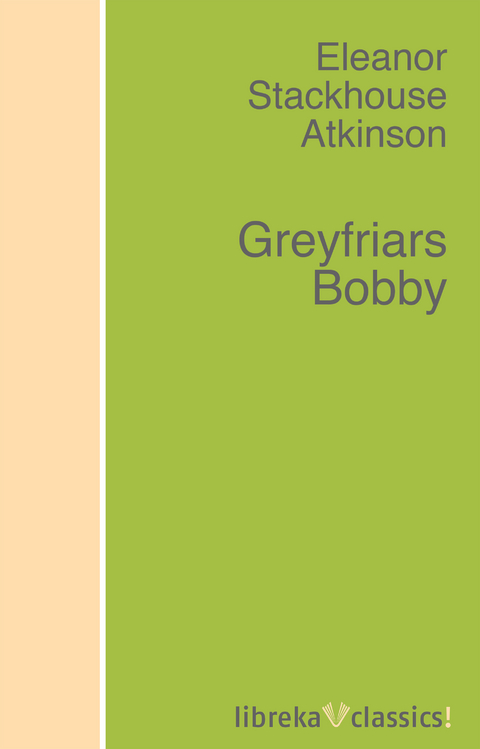 Greyfriars Bobby - Eleanor Atkinson