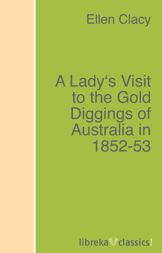 A Lady's Visit to the Gold Diggings of Australia in 1852-53