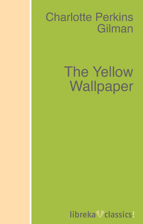 The Yellow Wallpaper - Charlotte Perkins Gilman