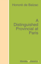 A Distinguished Provincial at Paris - Honor&eacute; de Balzac