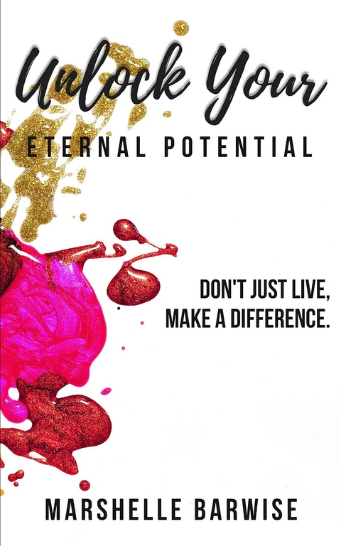 Unlock Your Eternal Potential - Marshelle Barwise