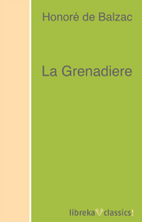 La Grenadiere - Honor&eacute; de Balzac