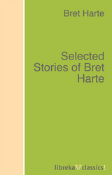 Selected Stories of Bret Harte - Bret Harte