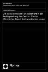 Die dienstrechtliche F&uuml;rsorgepflicht in der Rechtsprechung des Gerichts f&uuml;r den &ouml;ffentlichen Dienst der Europ&auml;ischen Union - Ulrich Reithmann