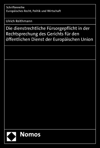 Die dienstrechtliche Fürsorgepflicht in der Rechtsprechung des Gerichts für den öffentlichen Dienst der Europäischen Union