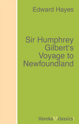 Sir Humphrey Gilbert's Voyage to Newfoundland - Edward Hayes